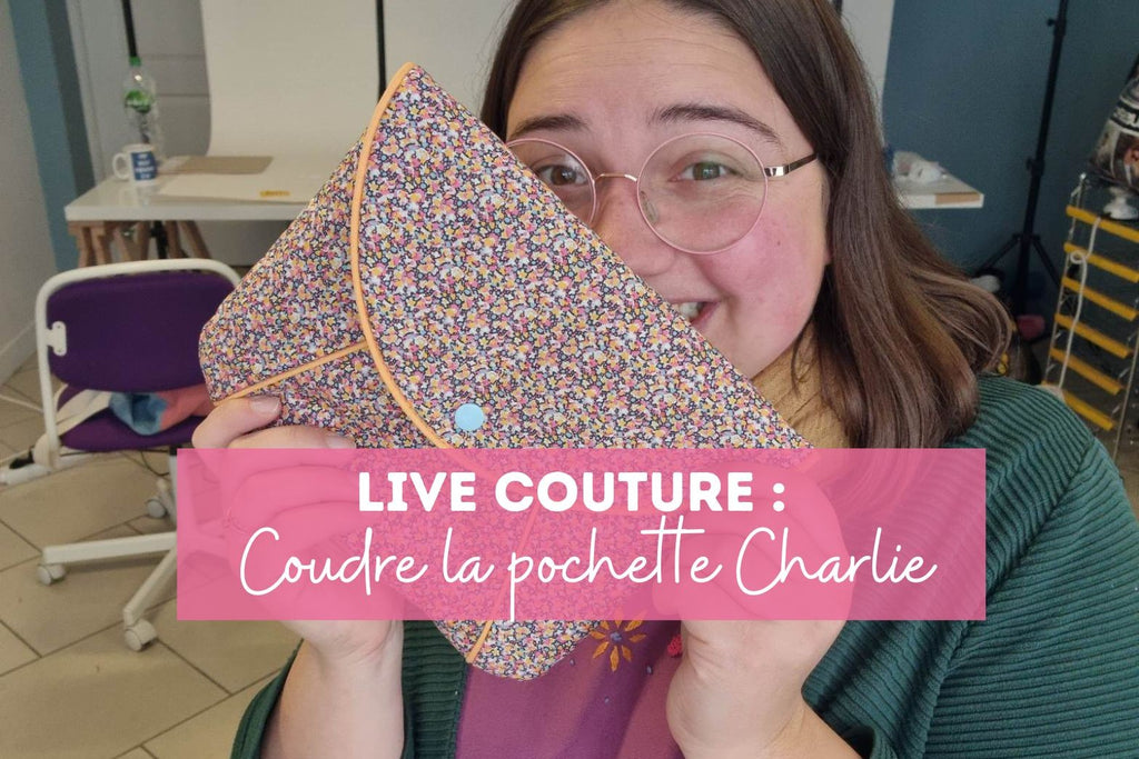 Live couture : coudre une pochette Charlie